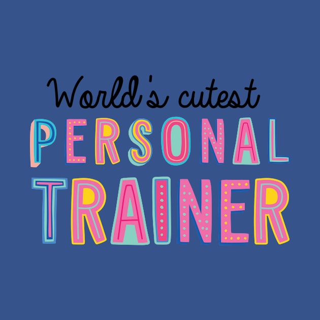 Personal Trainer Gifts | World's cutest Personal Trainer by BetterManufaktur