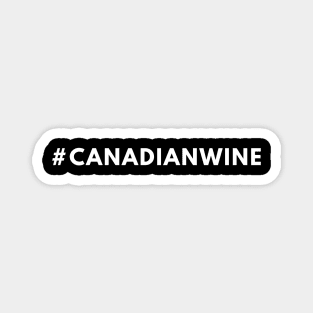 Canadian Wine Shirt #canadianwine - Hashtag Shirt Magnet