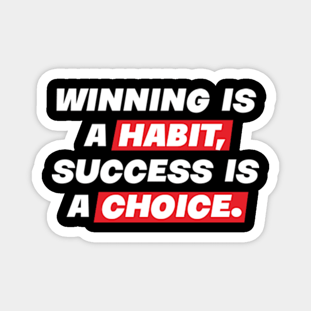 Winning is a habit Magnet by SevenMouse