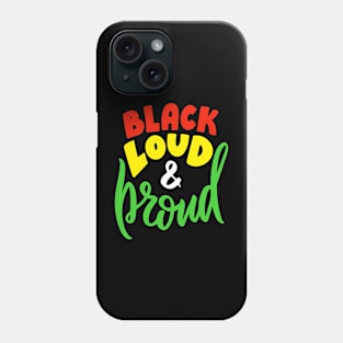 Black Loud and Proud Phone Case