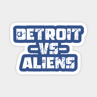 Funny Saying Detroit vs Aliens Magnet