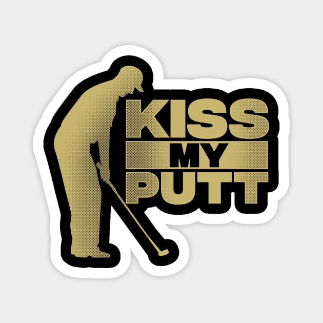 Kiss My Putt Magnet by EdifyEra