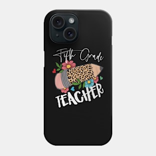 Fifth Grade Teacher Leopard Pencil 5th Grade Women Teacher Phone Case