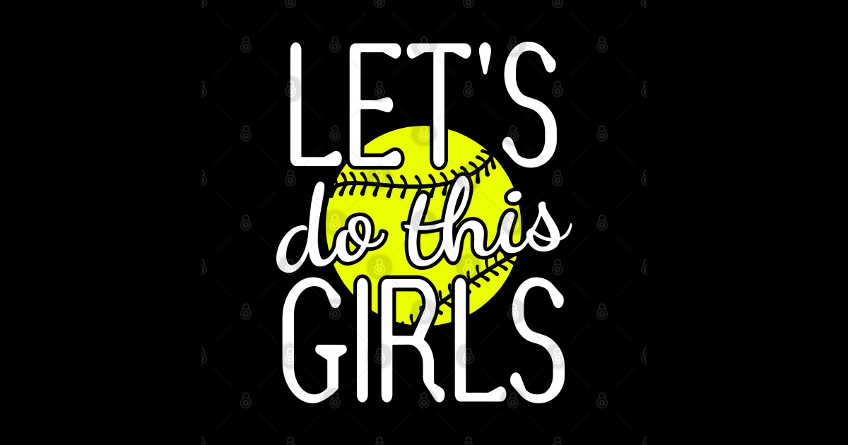 LET'S DO THIS GIRLS SOFTBALL FASTPITCH - Lets Do This Girls - Sticker ...