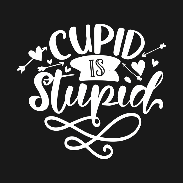 Cupid Is Stupid white by QuotesInMerchandise