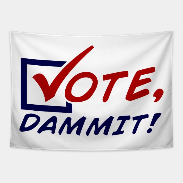 Vote, Dammit! [Multi-Color] Tapestry by brkgnews