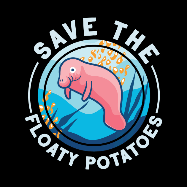 Save The Floaty Potatoes Manatee Lover Gift by Giggias