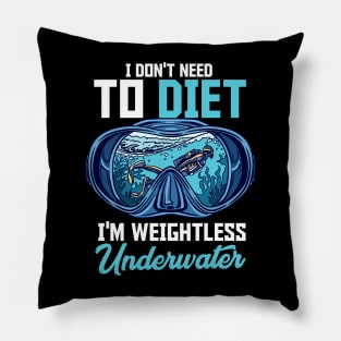 I Don't Need I'm Weightless Underwater Scuba Diving Diver Pillow