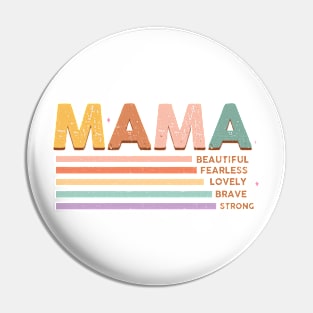 Mama Beautiful fearless lovely brave strong Pin