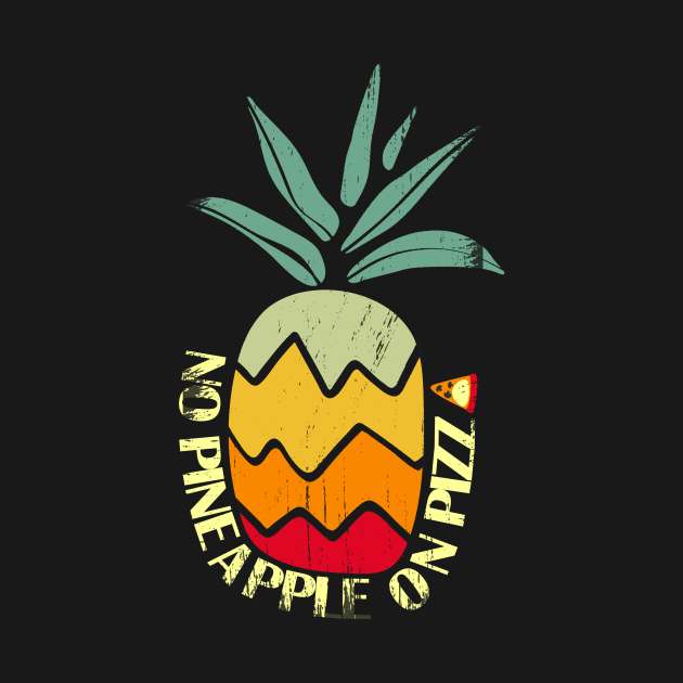No Pineapple On Pizza by Calisi