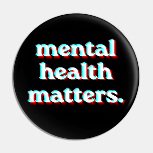 Mental Health Matters Holpgraphic style v2 Pin