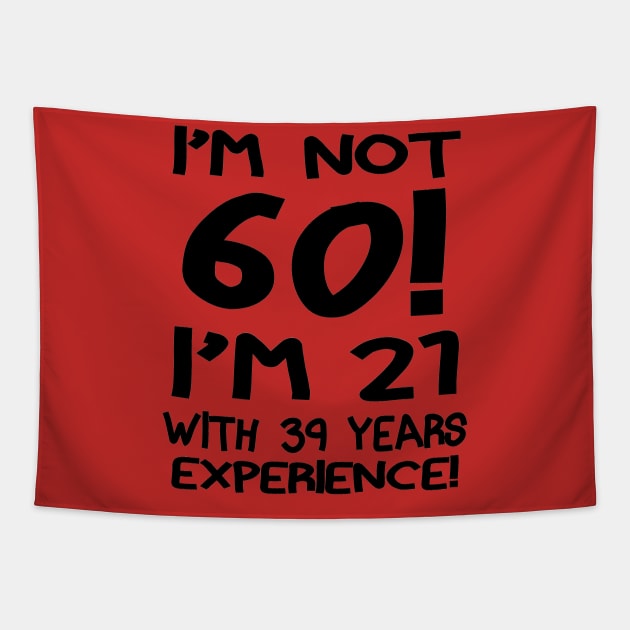 I'm Not 60!! Tapestry by PattisonAvePhanatics