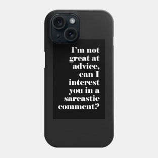 I'm not great at advice Phone Case