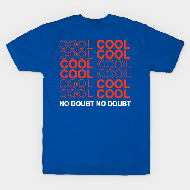 Disover COOL COOL NO DOUBT NO DOUBT White and Red - Cool Cool Cool No Doubt - T-Shirt