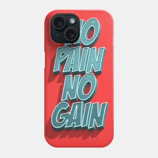 No pain no gain Phone Case