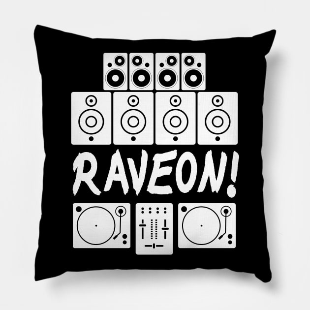 RAVE ON Turntabels Soundsystem Raver Pillow by T-Shirt Dealer