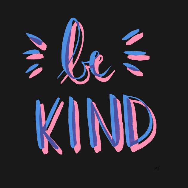 Be Kind - Pink & Blue by monitdesign