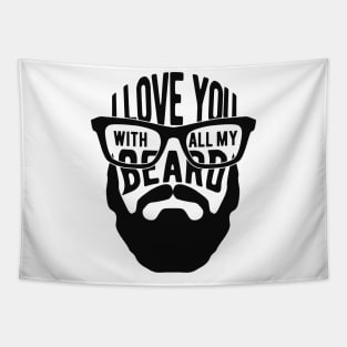 Beard - I love you with all my beard Tapestry