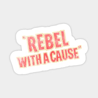 rebel with a cause - v2 Magnet