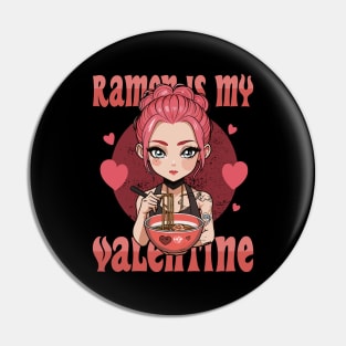 Ramen is my Valentine Pin