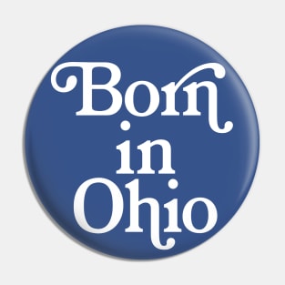 Born In Ohio - Typography Birth Place Design Pin