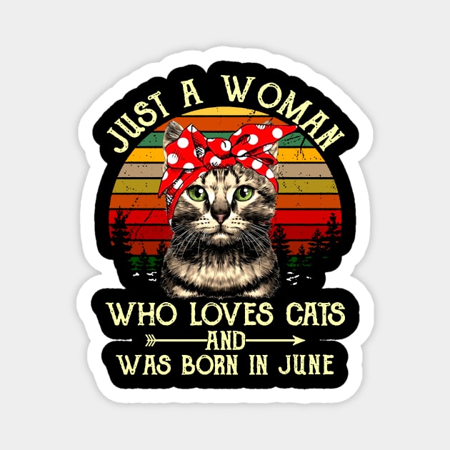 Just A Woman Who Loves Cats And Was Born In June Magnet by heryes store