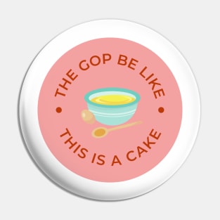 the gop be like this is a cake lol Pin