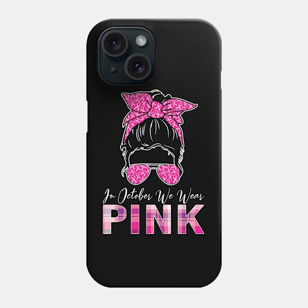 In October We Wear Pink Ribbon Breast Cancer Awareness Phone Case by Charaf Eddine