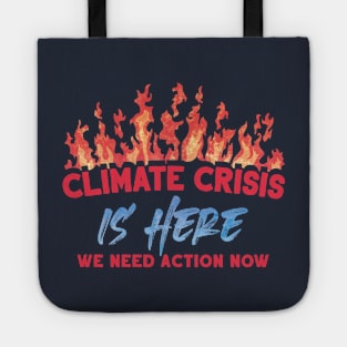 Climate Crisis Is Here Tote