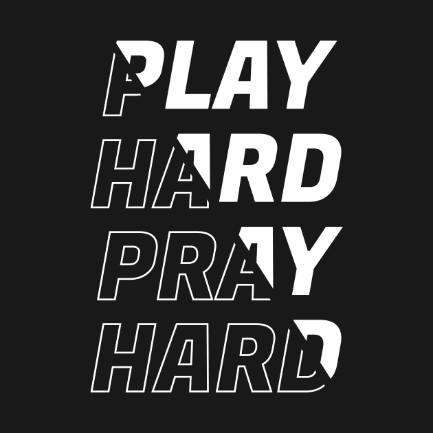 Play Hard Pray Hard by Hoperative