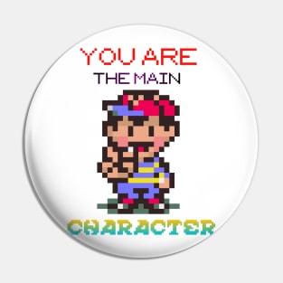 You are The Main Character Pin