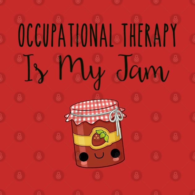 Occupational Therapy Is My Jam by Sarah Creations