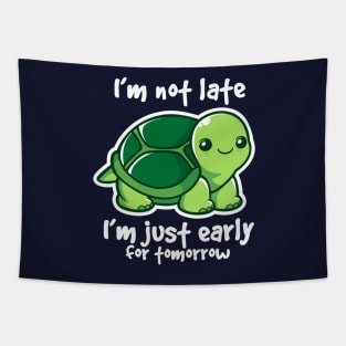 Not late Tapestry