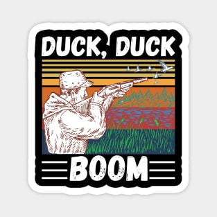 Duck Hunting Duck Duck Boom, Funny Duck Hunter Gift Magnet