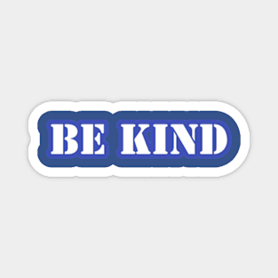 be kind Magnet