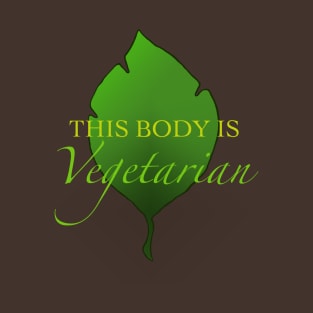 This Body Is Vegetarian T-Shirt