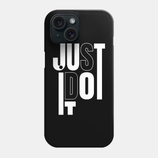 JUST DO IT Phone Case