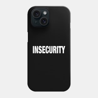 INSECURITY - Security T-Shirt Parody Phone Case