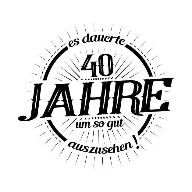 Es dauerte 40 Jahre um so gut auszusehen by HBfunshirts