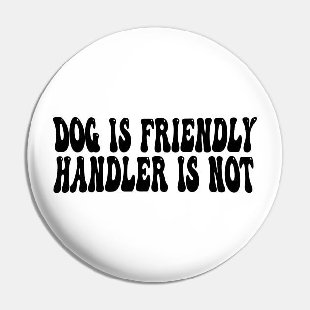 dog is friendly handler is not Pin by mdr design