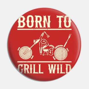 Born To Grill (mono 2) Pin