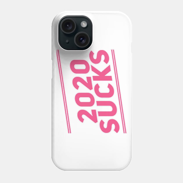 2020 Sucks Pink Phone Case by That Cheeky Tee