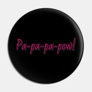 Pa-pow! Pin