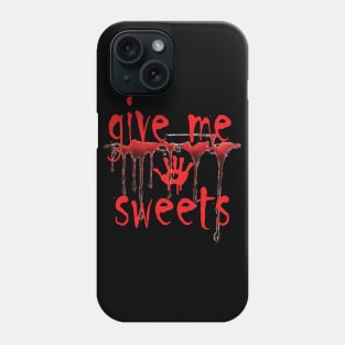 give me sweets Phone Case