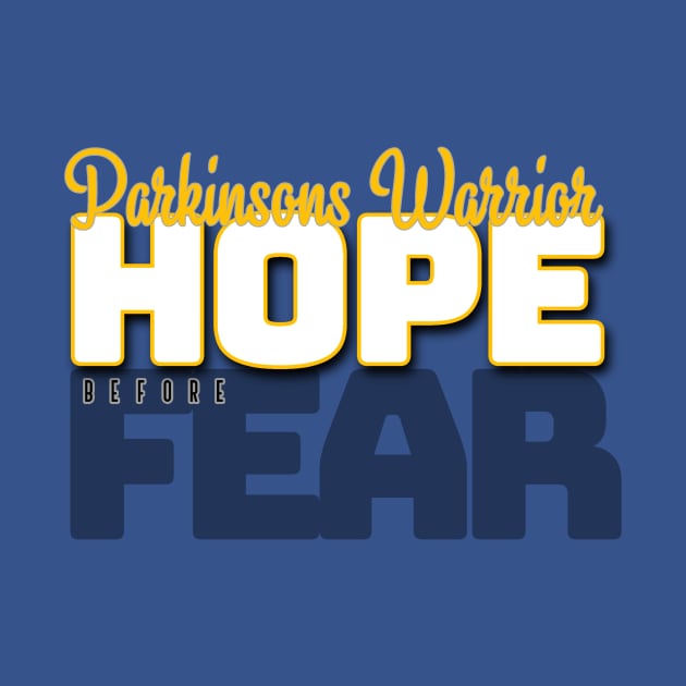 HOPE BEFORE FEAR Parkinsons Warrior by NTF Amber