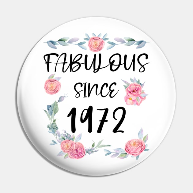 Women 49 Years Old Fabulous Since 1972 Flowers Pin by artbypond