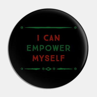 I Can Empower Myself (green & red font) Pin