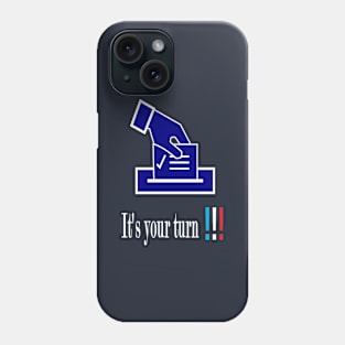 It's your turn Phone Case