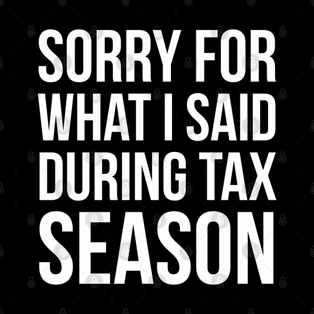 Sorry For What I've Said During Tax Season by evokearo