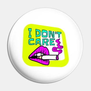 I don't care Pin